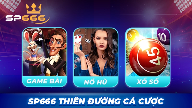 SP666 thiên đường cá cược đẳng cấp uy tín với slot game đặc sắc