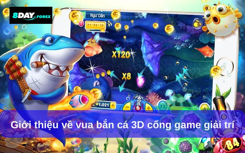 Trải Nghiệm Vua Bắn Cá 3D Trên 8day iOS